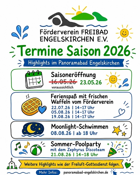 Plakat Saisonstart Panoramabad 2026 Das Plakat zeigt die Veranstaltungshighlights der Saison 2026 im Panoramabad Engelskirchen. Neben dem Logo des Fördervereins sind mehrere sommerlich gestaltete Hinweise zu Saisoneröffnung, Ferienaktionen, Moonlight-Schwimmen und Poolparty mit passenden Illustrationen dargestellt. Genauere Informationen und Termine stehen im zugehörigen Artikel. © Förderverein Freibad Engelskirchen e.V.